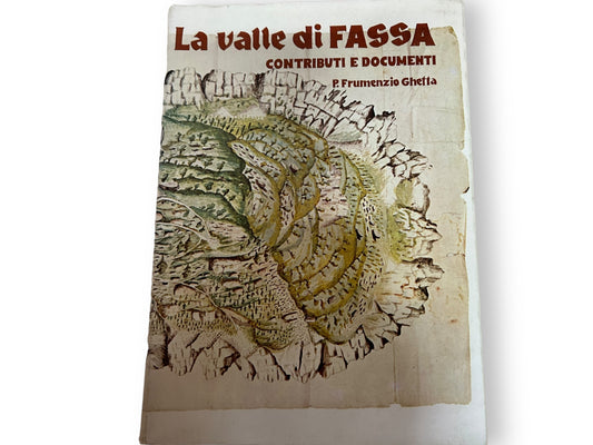 La Valle di Fassa - contributi e documenti - P. Frumenzio Ghetta