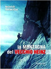 La Montagna Del Vecchio Heinz - Heinrich Steinkotter