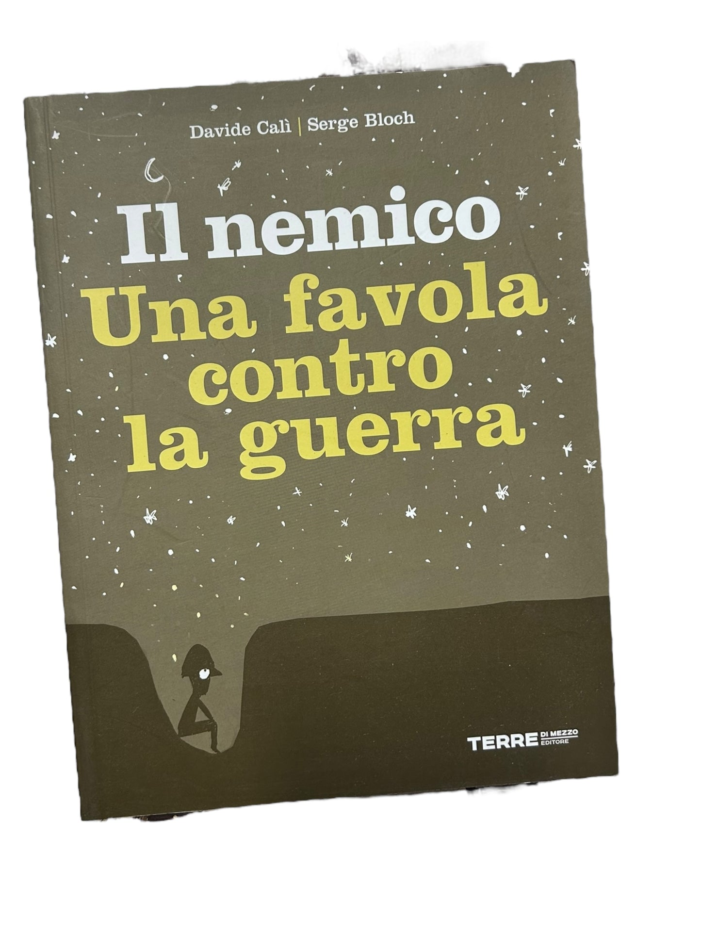 Il Nemico. Una favola Contro La Guerra - Davide Calì. Serge Bloch