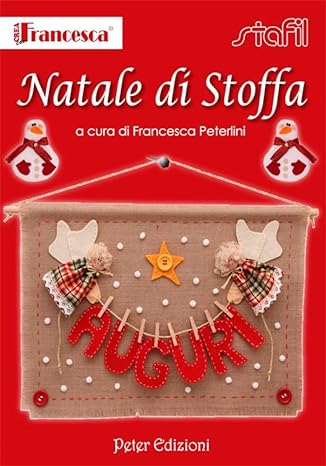 Natale di stoffa  - Francesca Peterlini