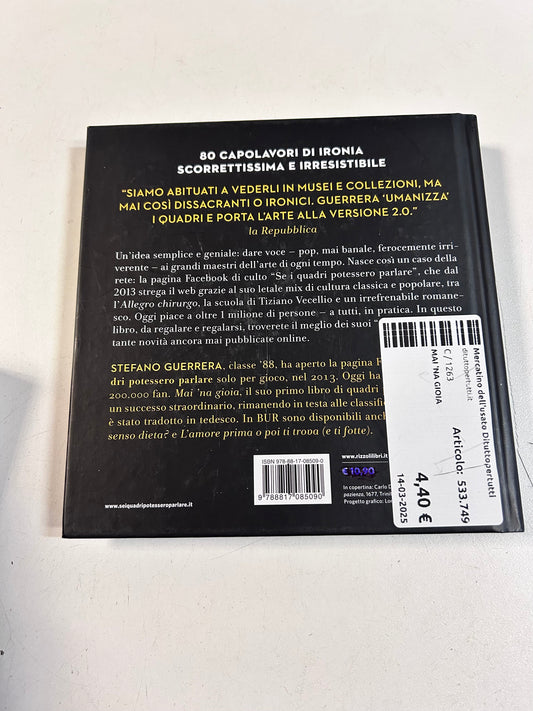 Mai 'na gioia. Il libro di storia dell'arte più pazzo del mondo. Ediz. illustrata