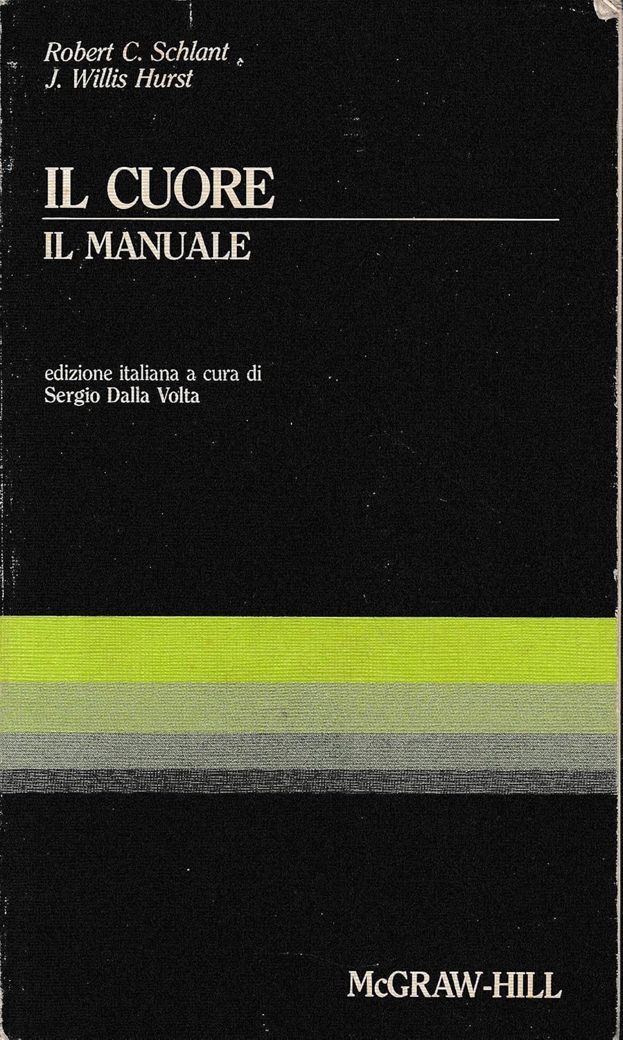 Il Cuore, Il Manuale - Robert C. Schlant, John Willis Hurst
