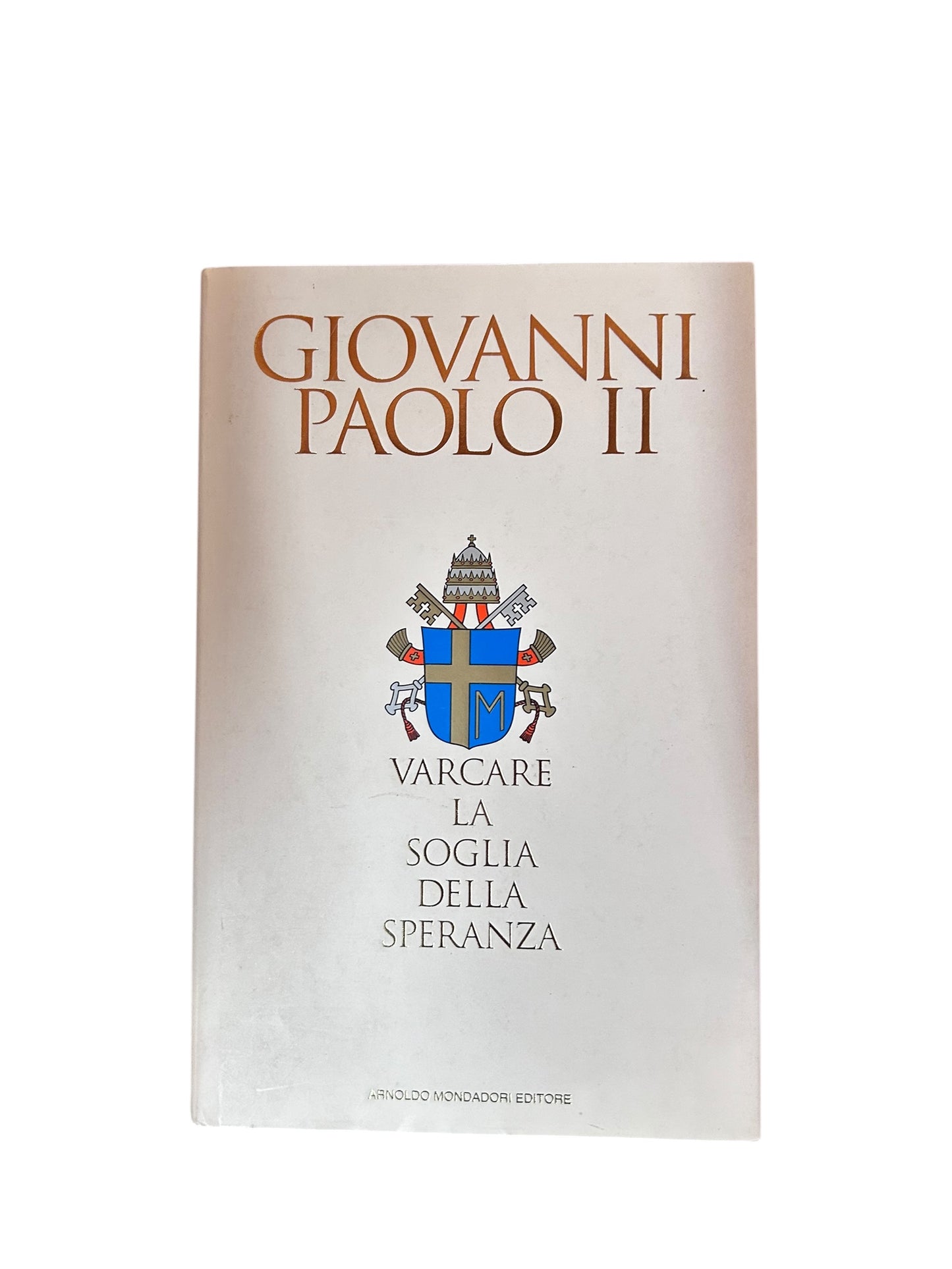 Giovanni Paolo II. Varcare La Soglia della speranza