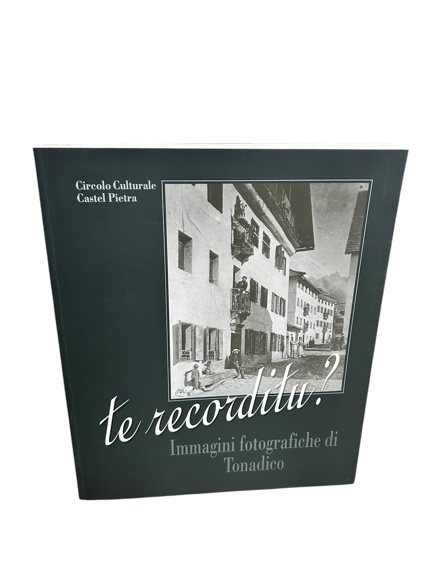 Te Recorditu? Immagini fotografiche di Tonadico