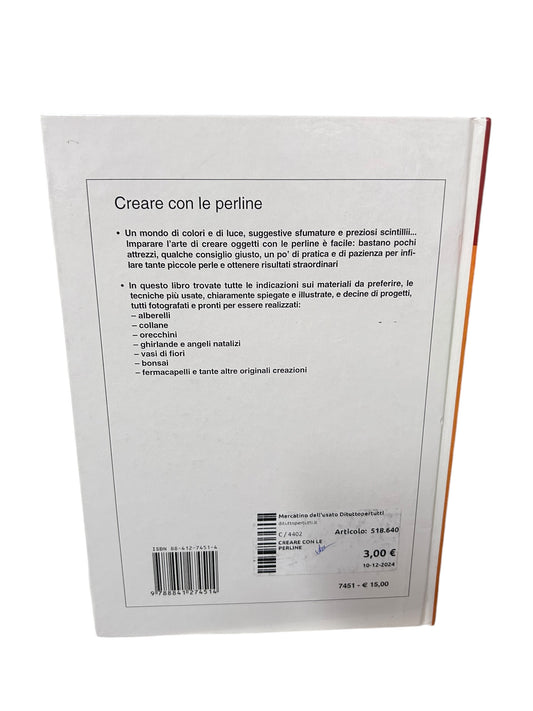 Creare con le perline. Bigiotteria, ornamenti, decorazioni