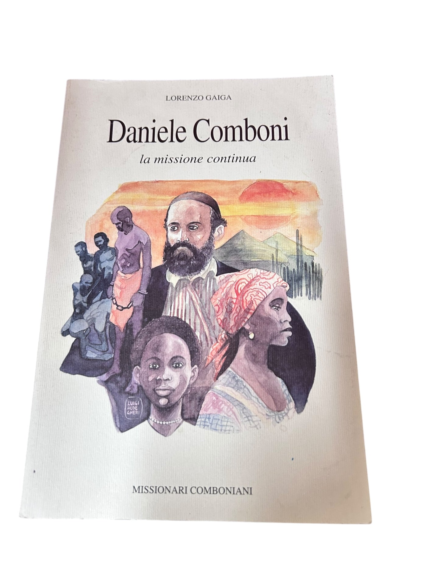 Daniele Comboni, la missione continua. di Lorenzo Gaiga