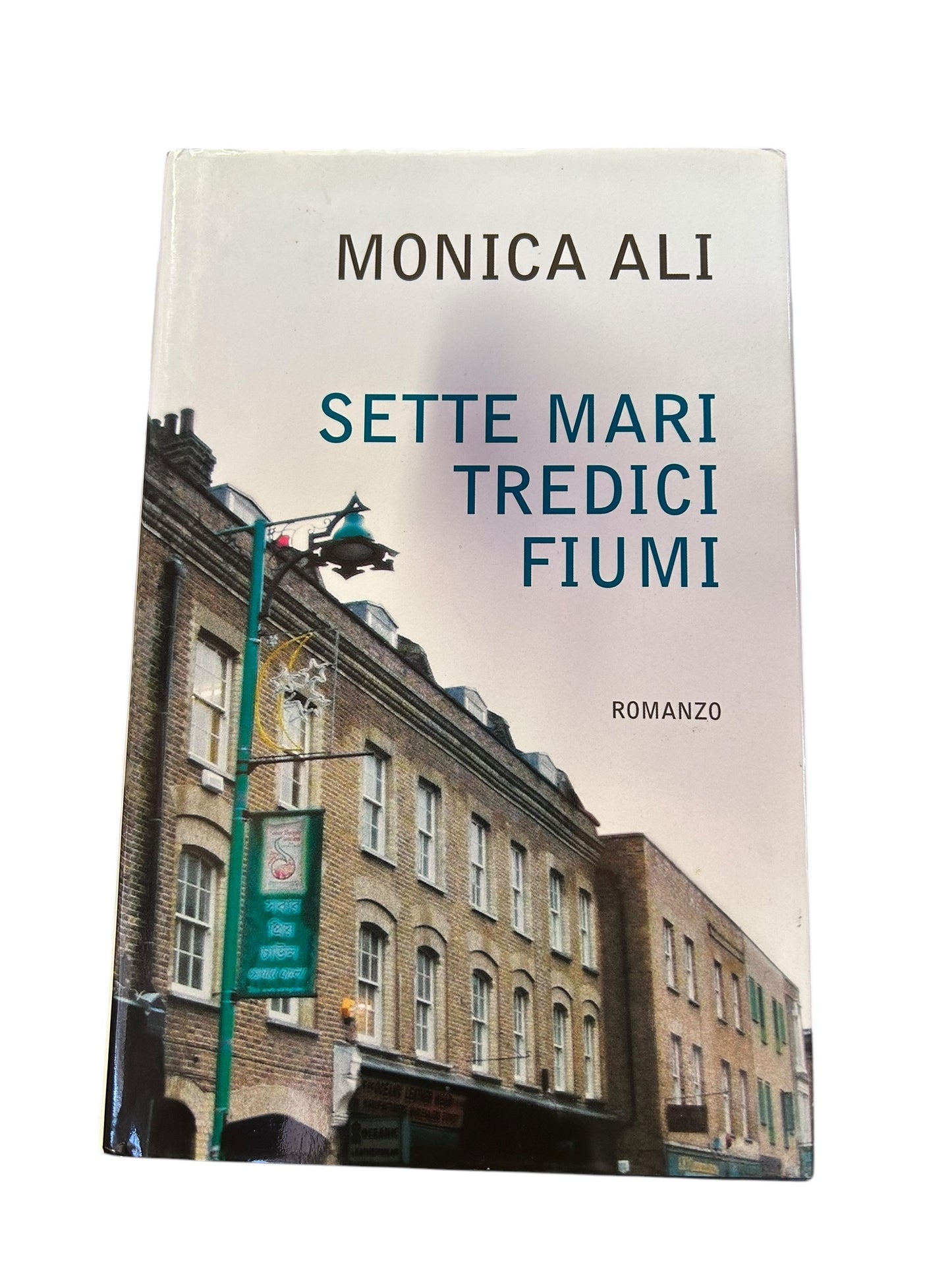 Monica Ali. Sette mari tredici fiumi