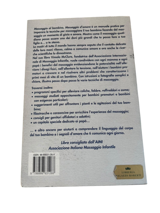 Massaggio Al Bambino Messaggio D'amore. Manuale pratico di massaggio infantile per genitori