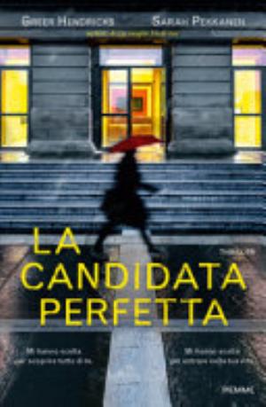 La Candidata Perfetta - Greer Hendricks, Sarah Pekkanen