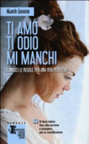 Ti Amo Ti Odio Mi Manchi - Niamh Greene