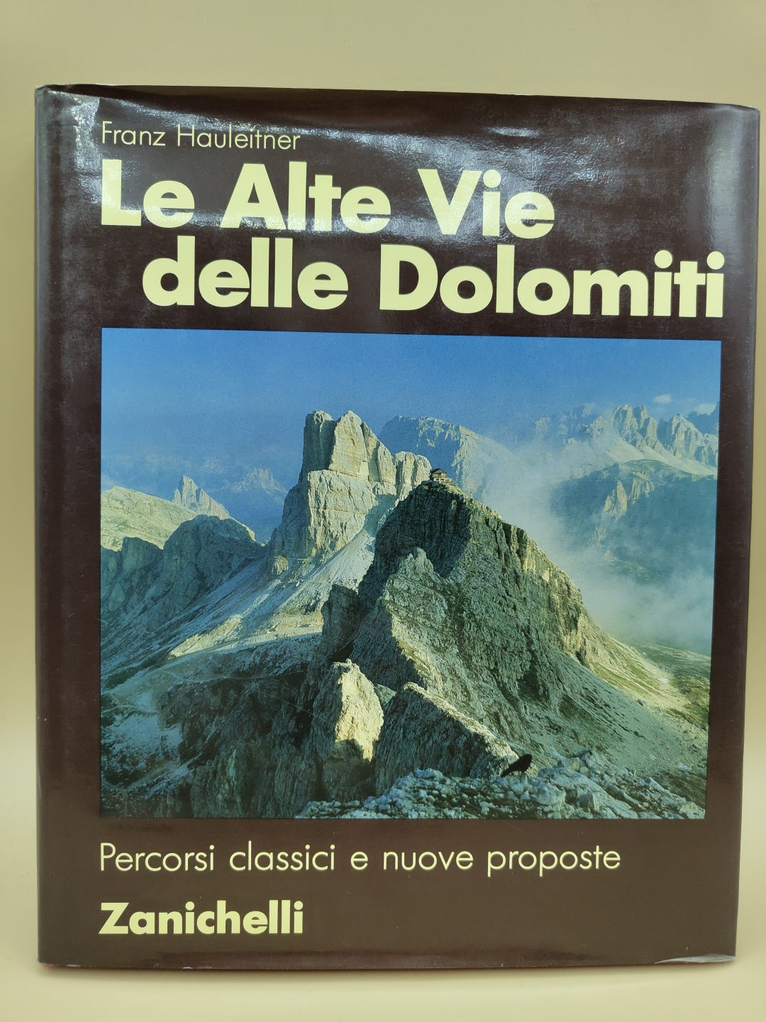Le Alte Vie Delle Dolomiti - Franz Hauleitner