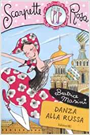 Scarpette rosa - Danza alla russa - Beatrice Masini