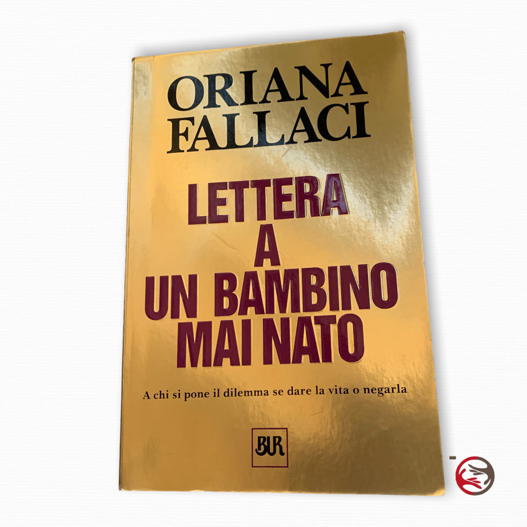 Oriana Fallaci - Lettera ad un bambino mai nato – Dituttopertutti Mercatino  dell'Usato