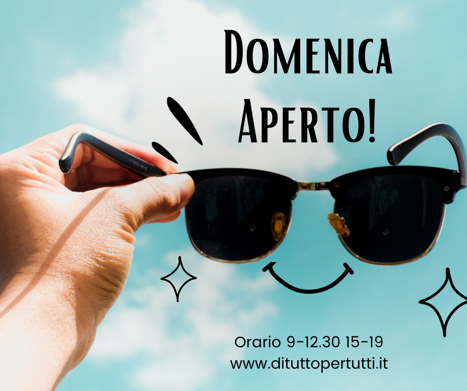 In estate siamo aperti tutti i giorni, domeniche comprese!