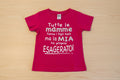 Tshirt 6//9 Mesi Mamma Ha Esagerato!