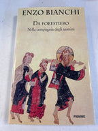 Da Forestiero. Nella Compagnia Degli Uomini - Enzo Bianchi