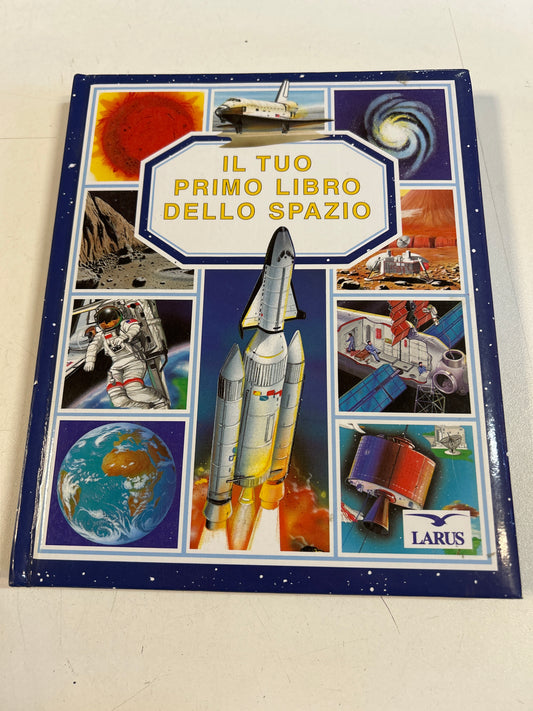 Il Tuo Primo Libro Dello Spazio - Larus