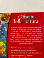 Officina Della Natura. Bricolage per bambini. Creazioni con materiali naturali