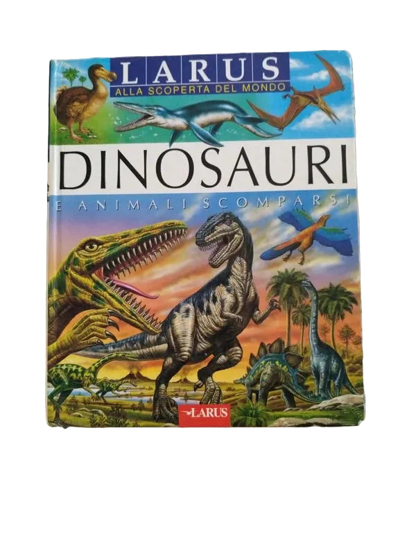 Dinosauri E Animali Scomparsi - Laure Cambournac - libri Larus