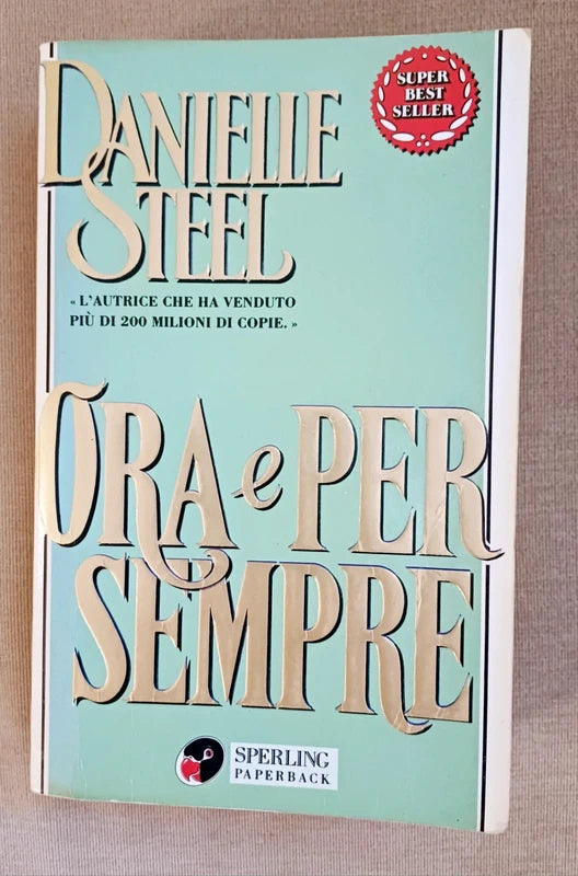 Ora E Per Sempre - Danielle Steel