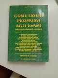 Come Essere Promossi Agli Esami. Per Scuole Superiori E Università - Fabio Di Tullio