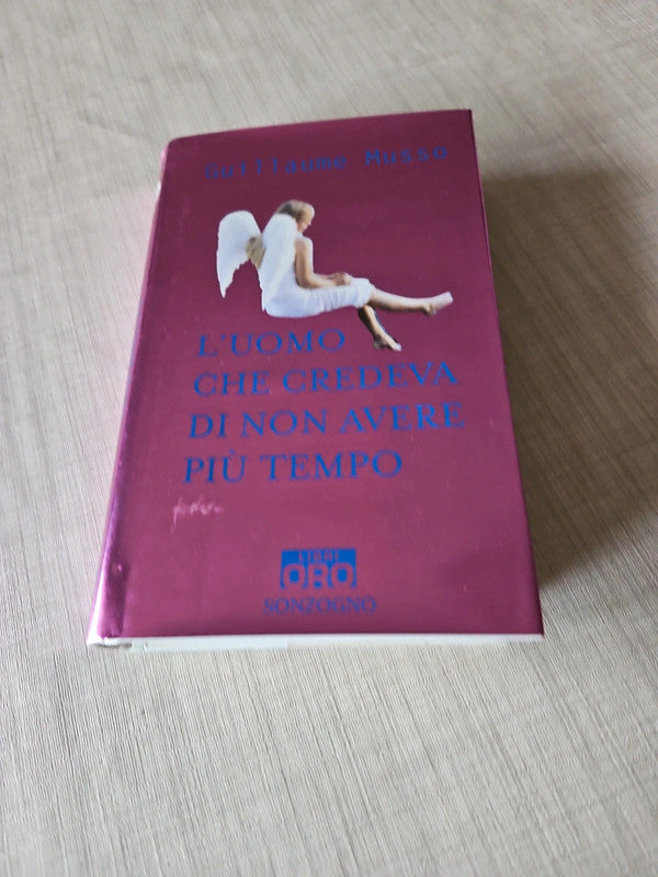 L'uomo Che Credeva Di Non Avere Più Tempo - Guillaume Musso