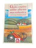 Guida Completa Alla Dieta Macrobiotica. I Principi Fondamentali - Herman Aihara