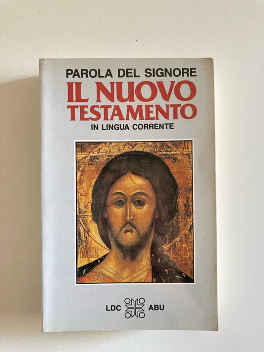 Parola Del Signore Il Nuovo Testamento - Carlo Buzzetti, Bruno Corsani, Bruno Costabel, Carlo Ghidelli, Renzo Bertalot, Editrice Elle Di Ci, United Bible Societies