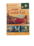 Creare Candele Gel. Tecniche Modelli Decorazioni Con La Cera - Patrizia Pennati