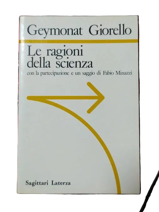 Le Ragioni Della Scienza - Ludovico Geymonat, Giulio Giorello, Fabio Minazzi