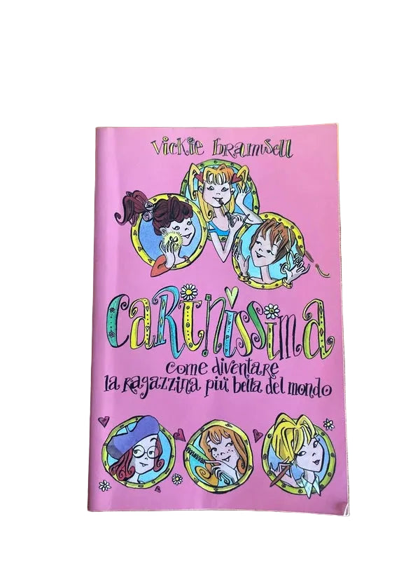 Carinissima. Come Diventare La Ragazzina Più Bella Del Mondo - Vickie Bramisell