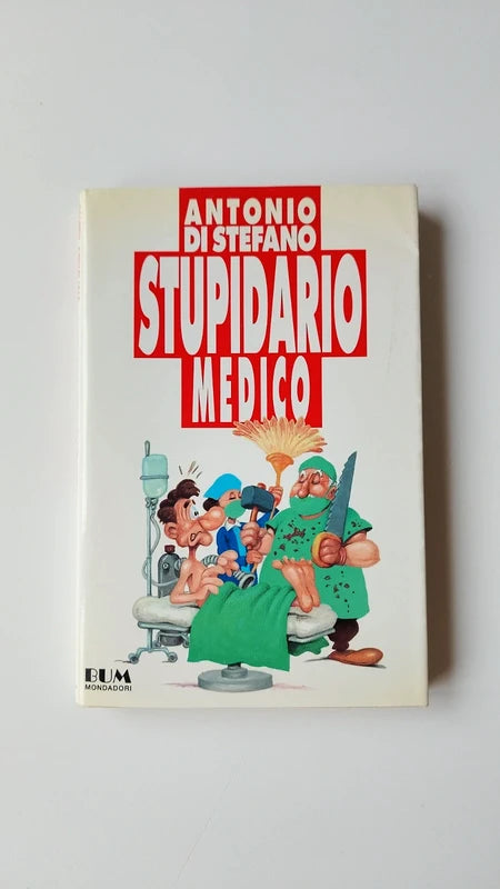 Stupidario Medico - Antonio Di Stefano