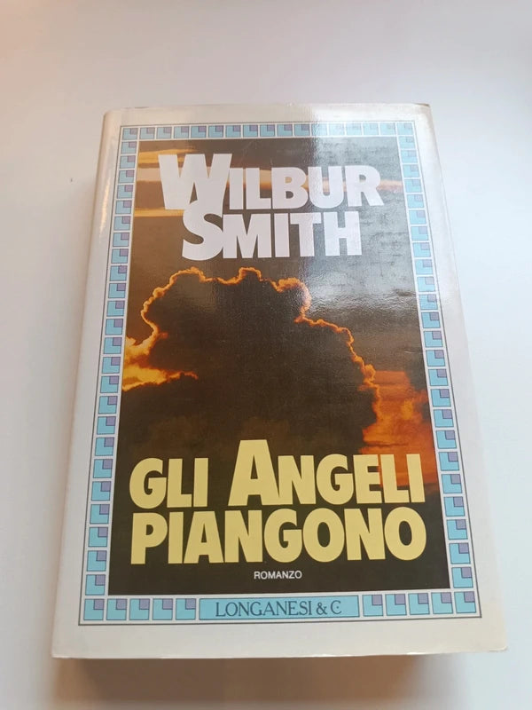 Gli Angeli Piangono - Wilbur Smith