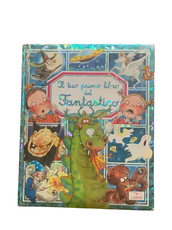 Il Tuo Primo Libro Del Fantastico - émilie Beaumont, Marie-renée Pimont - Larus