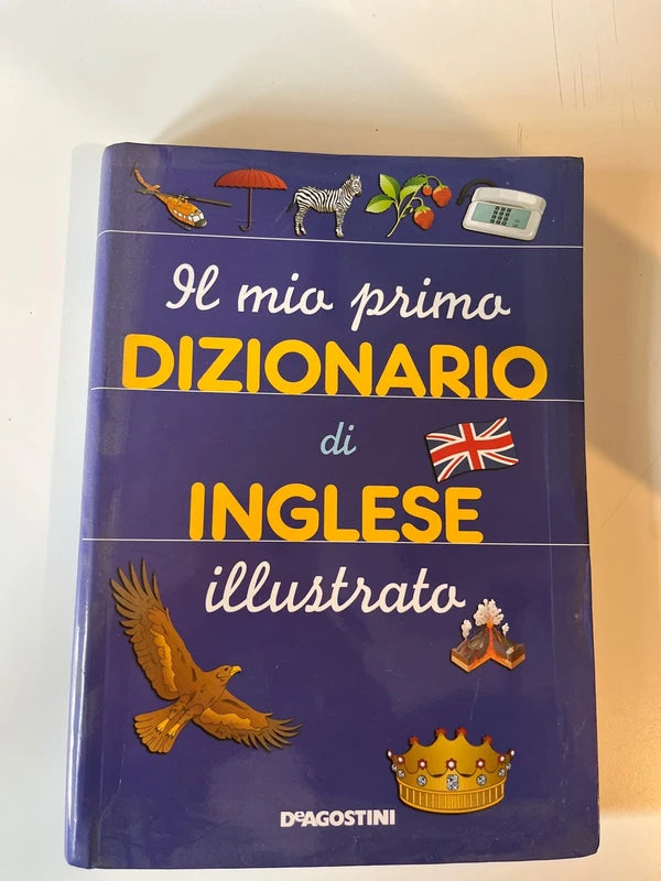 Il Mio Primo Dizionario Inglese ILLUSTRATO. De Agostini