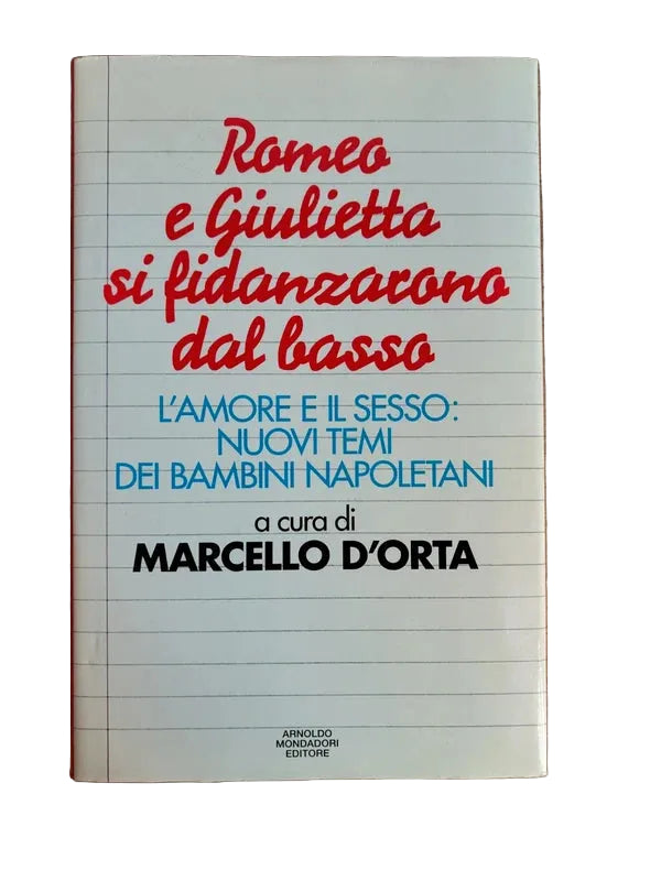 Romeo E Giulietta Si Fidanzarono Dal Basso - Marcello D'orta