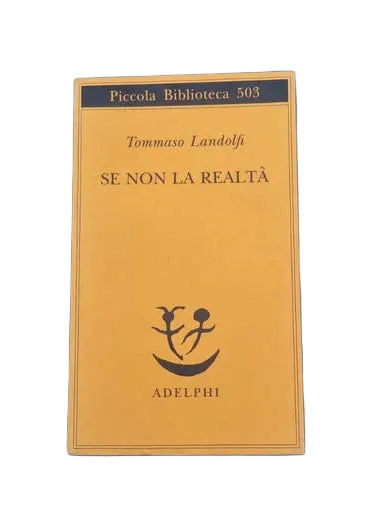 Se Non La Realtà - Tommaso Landolfi