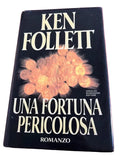 Una Fortuna Pericolosa - Ken Follett