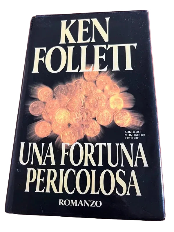 Una Fortuna Pericolosa - Ken Follett