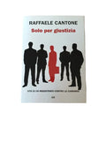 Solo Per Giustizia - Raffaele Cantone