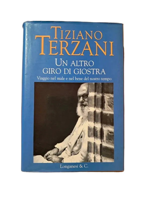 Un Altro Giro Di Giostra - Tiziano Terzani