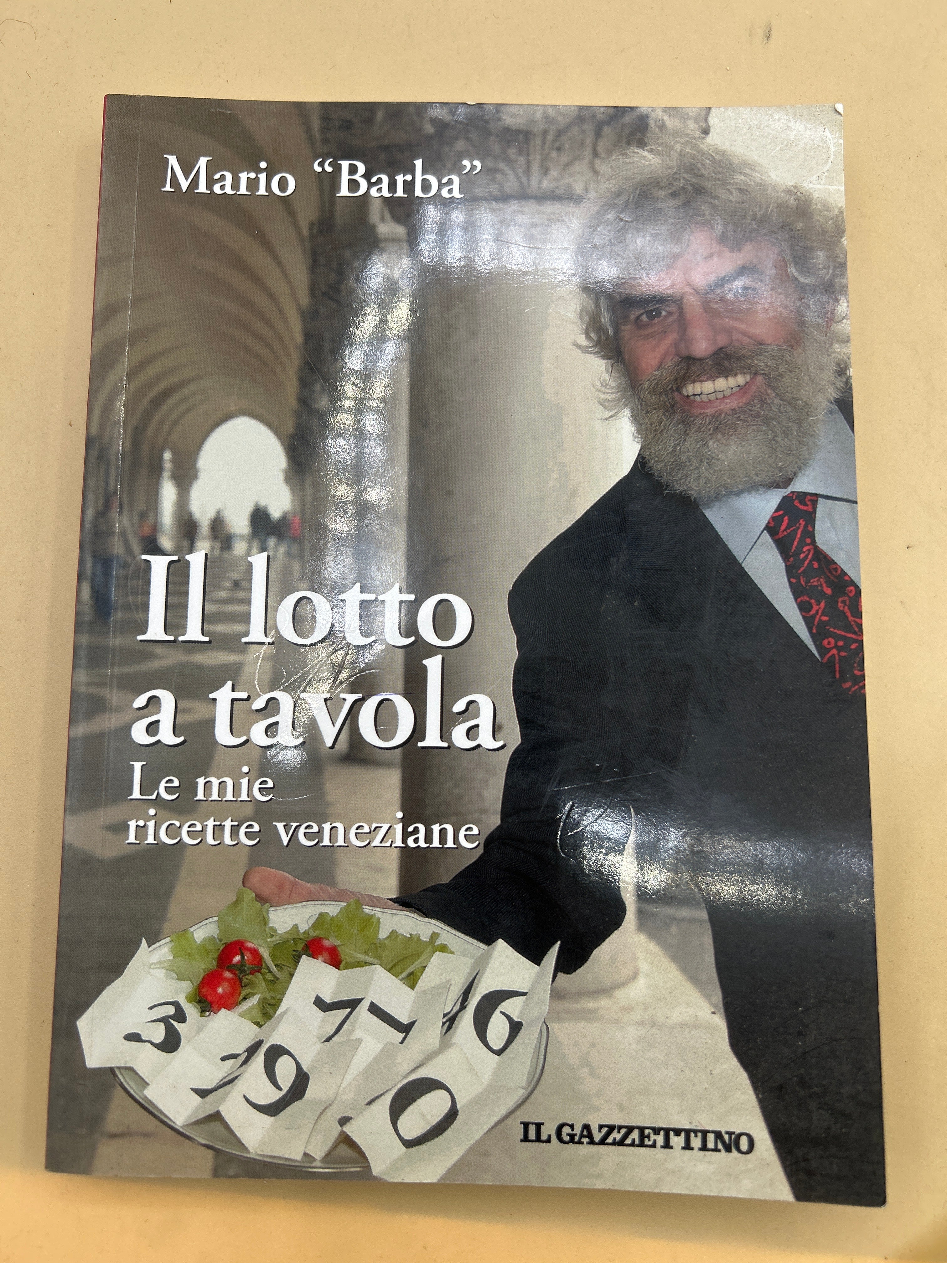 Il Lotto A Tavola. Le mie ricette veneziane. Mario "Barba"