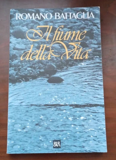 Il Fiume Della Vita - Romano Battaglia