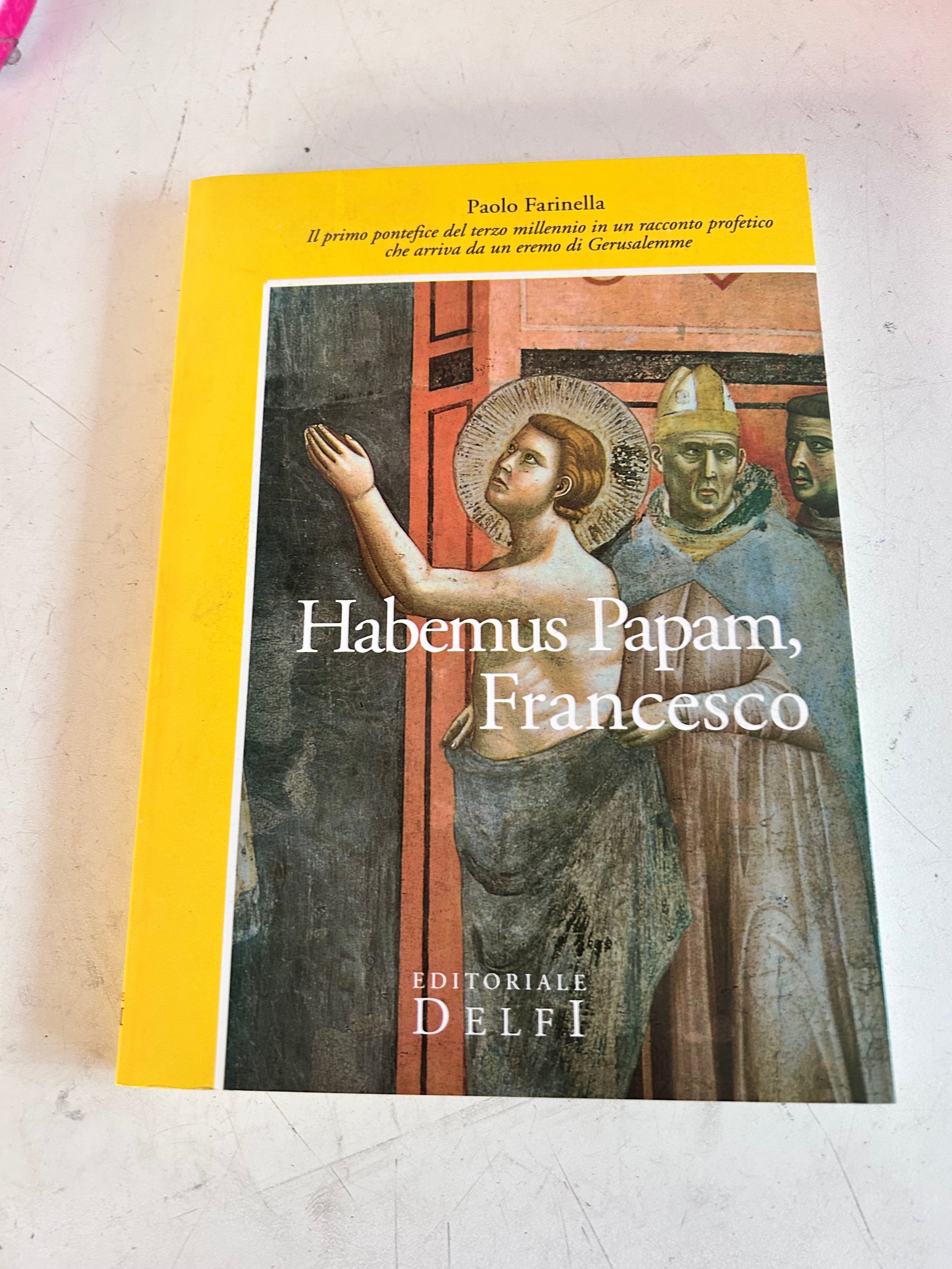 Habemus Papam, Francesco. Il primo pontefice del terzo millennio in un magico avvenimento per il giubileo  - Paolo Farinella