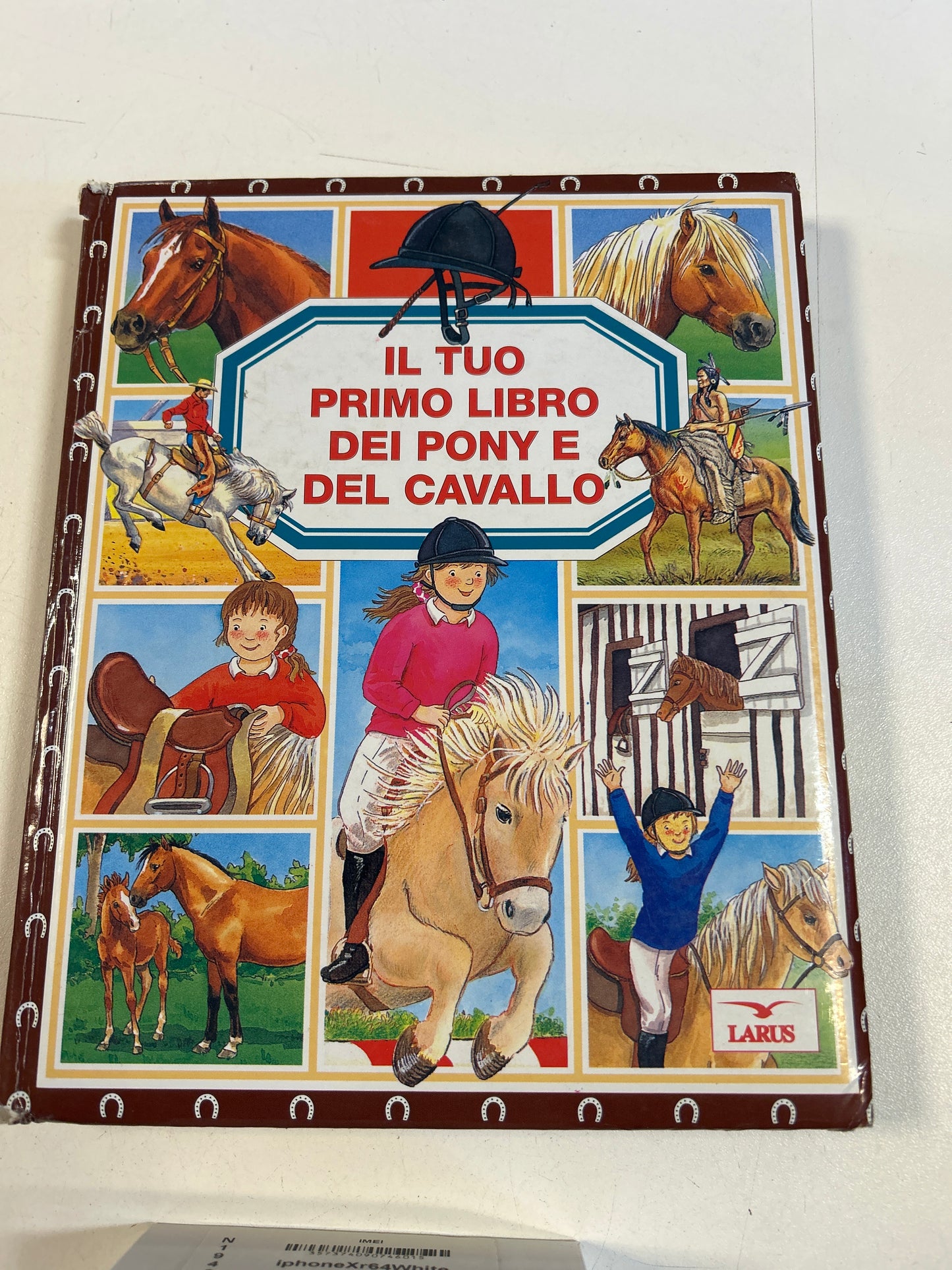 Il Tuo Primo Libro Dei Pony E Del Cavallo - Larus