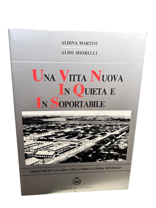 Una Vitta Nuova In Quieta e In Soportabile. Profughi di Vallarsa nella Prima Guerra Monidale