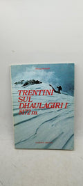 Trentini Sul Dhaulagiri I 8172 M. Alfonso Bernardi