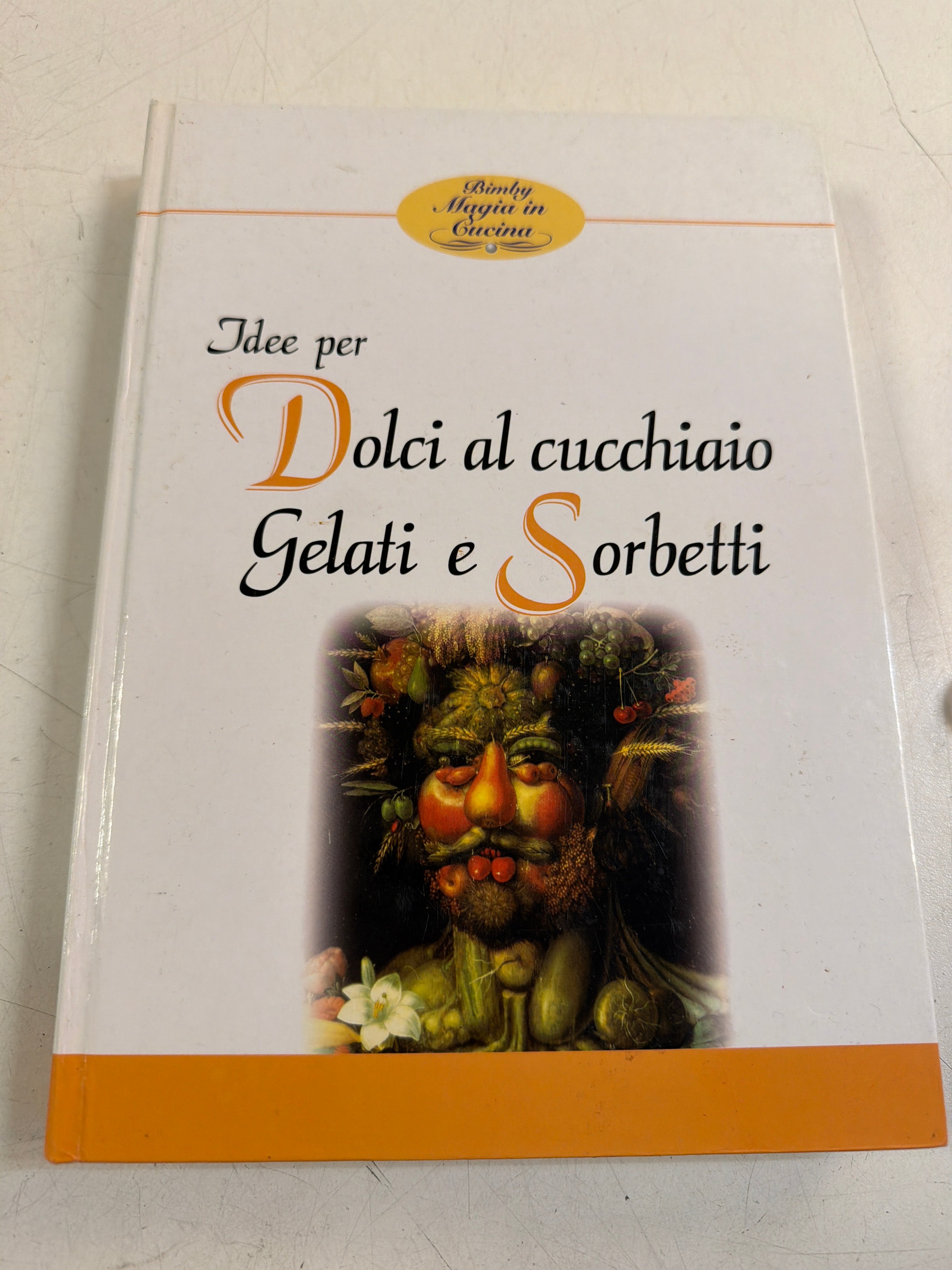 Idee Per Dolci Al Cucchiaio Gelati E Sorbetti - Libro Bimby Magia In Cucina