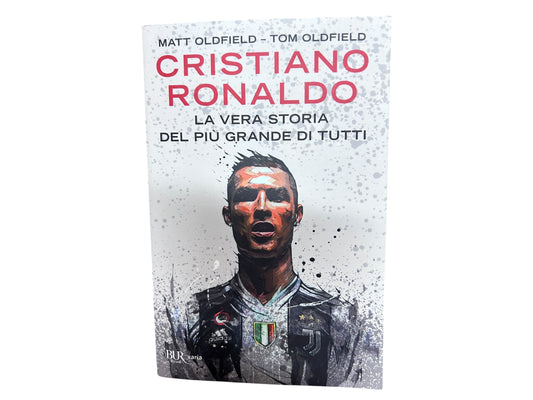 Cristiano Ronaldo La vera storia del più grande di tutti
