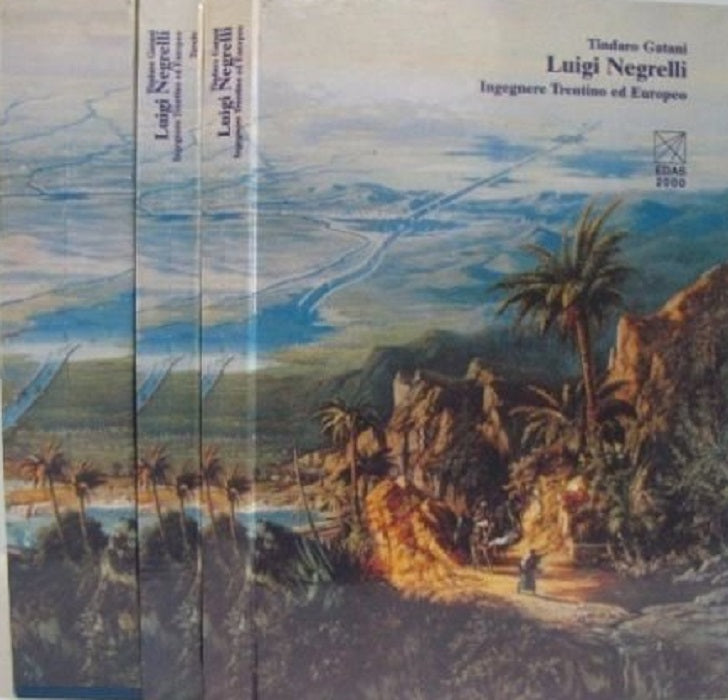 Luigi Negrelli - ingegnere trentino ed europeo - Tindaro Gatani, Salvatore Lazzara